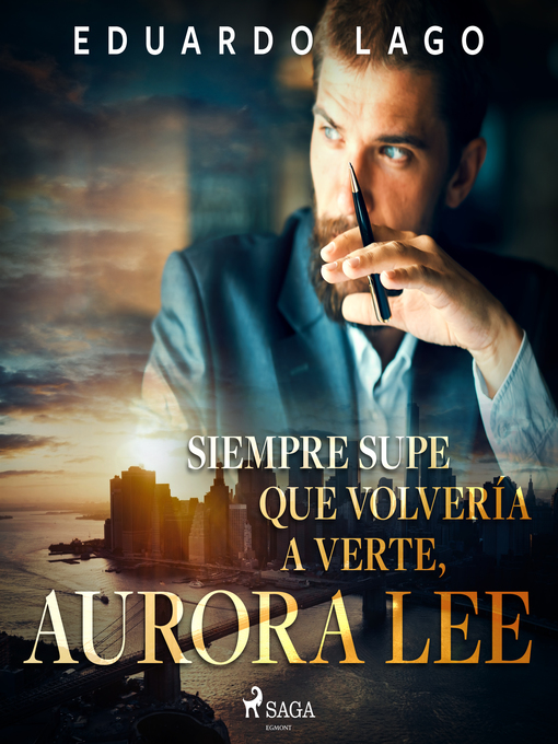 Title details for Siempre supe que volvería a verte, Aurora Lee by Eduardo Lago - Wait list